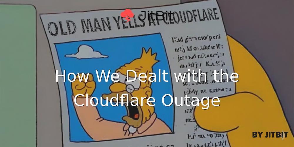 How We Dealt with the Cloudflare Outage